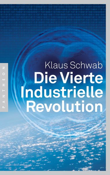 Die Vierte Industrielle Revolution, Taschenbuch von Klaus Schwab, Pantheon