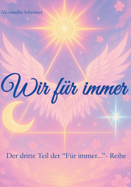Wir für immer, Taschenbuch von Alessandra Schreiner, BoD – Books on Demand, 9783695195435