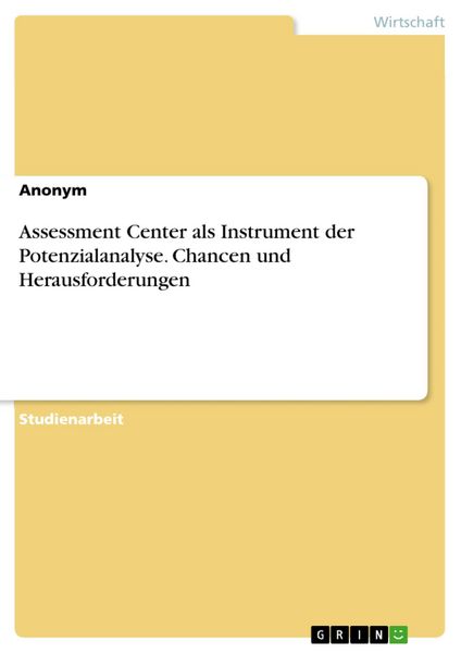 Produktbild: Assessment Center als Instrument der Potenzialanalyse. Chancen und Herausforderungen