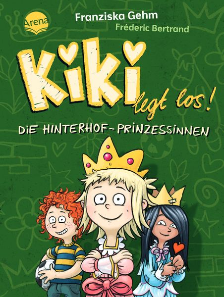 Kiki legt los! (2). Die Hinterhof-Prinzessinnen, Gebundene Ausgabe von Franziska Gehm, Arena, 9783401718903