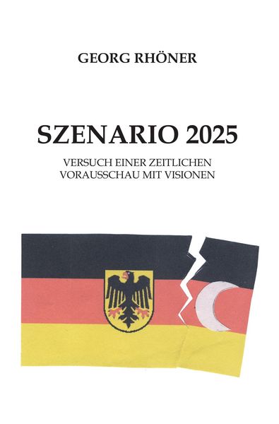Szenario 2025, Taschenbuch von Georg Rhöner, Rediroma-Verlag, 9783961030170