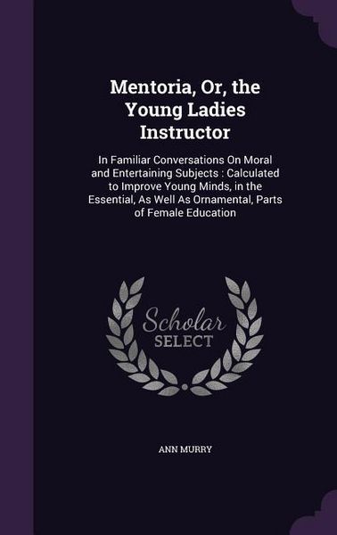Produktbild: Mentoria, Or, the Young Ladies Instructor
