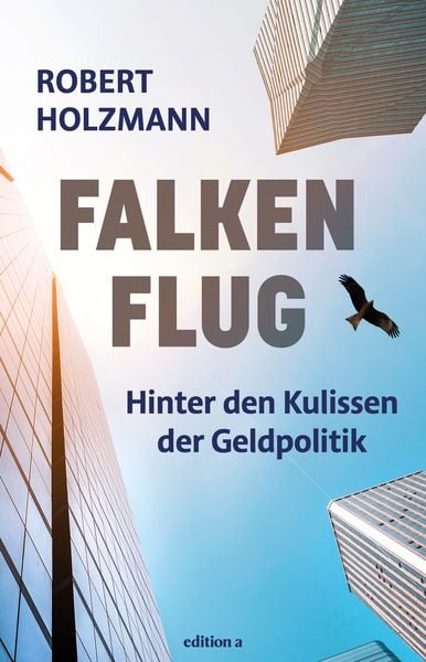 Falkenflug, Gebundene Ausgabe von Robert Holzmann, Edition a, 9783990018651