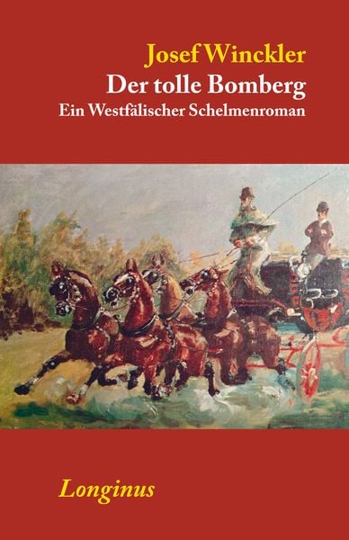 Der tolle Bomberg, Gebundene Ausgabe von Josef Winckler, Longinus, 978-3-945113-09-7