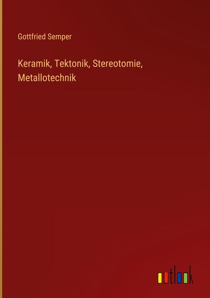 Produktbild: Keramik, Tektonik, Stereotomie, Metallotechnik