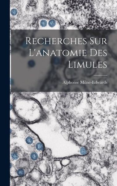 Produktbild: Recherches sur l'anatomie des Limules