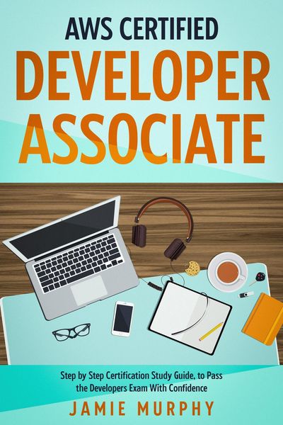 Produktbild: AWS Certified Developer Associate Step by Step Certification Study Guide, to Pass the Developers Exam With Confidence