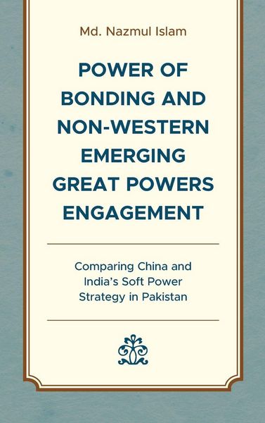 Produktbild: Power of Bonding and Non-Western Emerging Great Powers Engagement