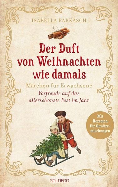 Produktbild: Der Duft von Weihnachten wie damals. M&auml;rchen f&uuml;r Erwachsene. Adventkalender-Buch mit Geschichten, Gedichten und Rezepten f&uuml;r die Vorweihnachtszeit. Mi