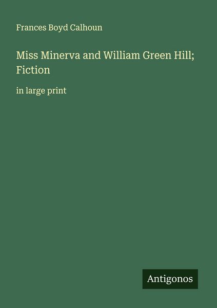 Produktbild: Miss Minerva and William Green Hill; Fiction