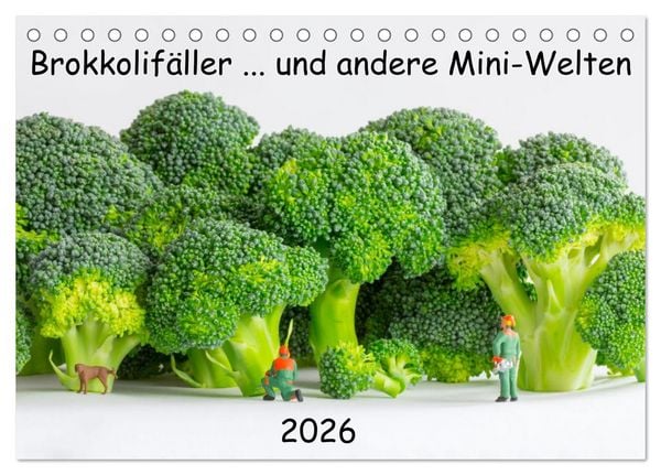 Produktbild: Brokkolif&auml;ller ... und andere Mini-Welten (Tischkalender 2026 DIN A5 quer), CALVENDO Monatskalender