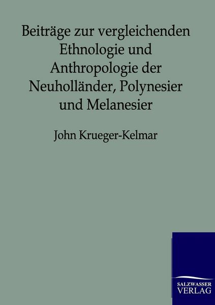 Produktbild: Beitr&auml;ge zur vergleichenden Ethnologie und Anthropologie der Neuholl&auml;nder, Polynesier und Melanesier