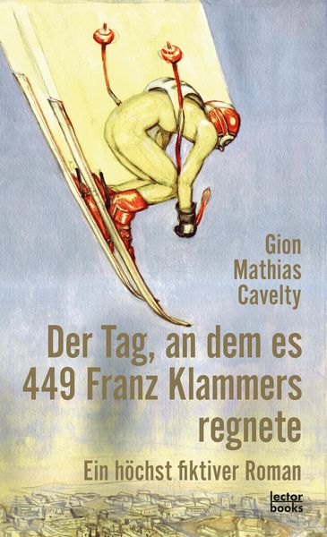 Produktbild: Der Tag, an dem es 449 Franz Klammers regnete