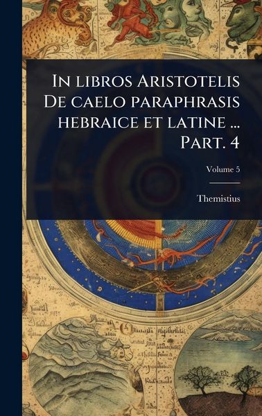 Produktbild: In libros Aristotelis De caelo paraphrasis hebraice et latine ... Part. 4