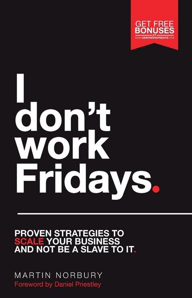 Produktbild: I Don't Work Fridays - Proven strategies to scale your business and not be a slave to it