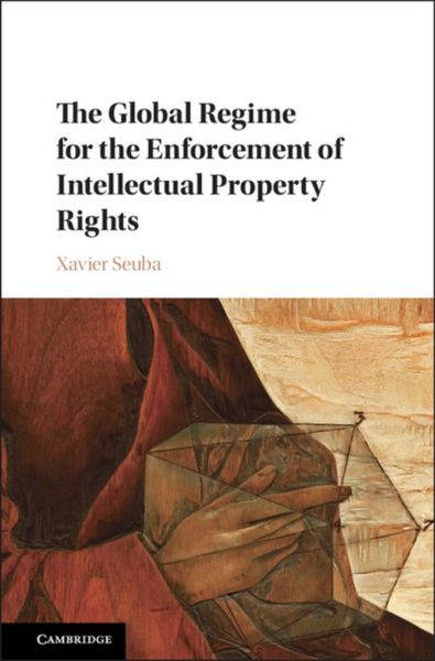 Produktbild: The Global Regime for the Enforcement of Intellectual Property Rights