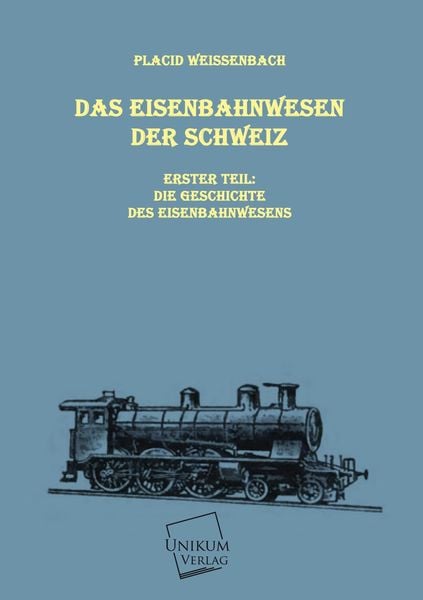 Produktbild: Weissenbach, P: Eisenbahnwesen der Schweiz
