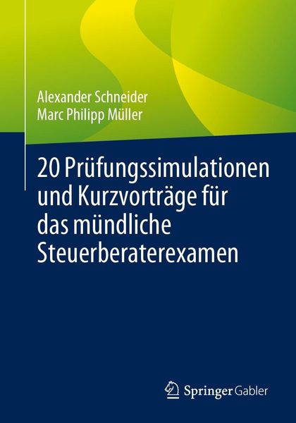 Produktbild: 20 Pr&uuml;fungssimulationen und Kurzvortr&auml;ge f&uuml;r das m&uuml;ndliche Steuerberaterexamen