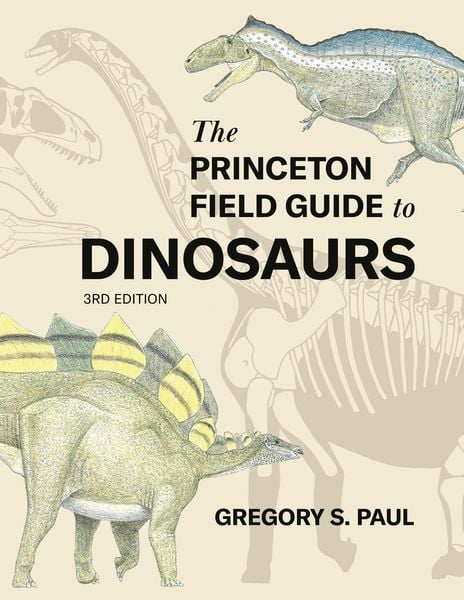 Produktbild: The Princeton Field Guide to Dinosaurs (Third Edition)