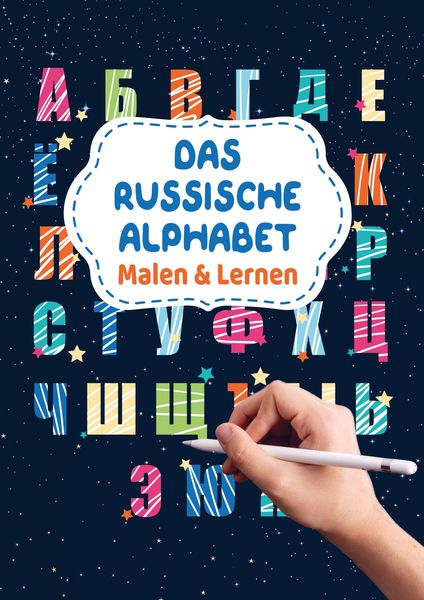 Das Russische Alphabet - Malen & Lernen, Taschenbuch von RussianLife Designs, RussianLife Designs, 9789403766683