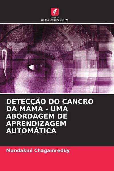 Produktbild: Detec&ccedil;&atilde;o Do Cancro Da Mama - Uma Abordagem De Aprendizagem Autom&aacute;tica