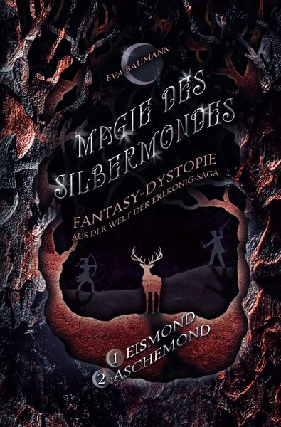 Produktbild: Magie des Silbermondes / Magie des Silbermondes Sammelband: Eismond (Episode 1) und Aschemond (Episode 2): Fantasy-Dystopie aus der Welt der Erlk&ouml;nig-Saga