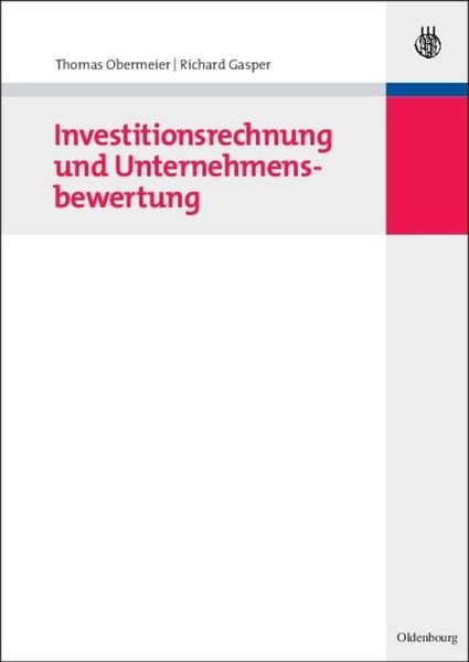 Investitionsrechnung und Unternehmensbewertung, Gebundene Ausgabe von Thomas Obermeier , Richard Gasper, De Gruyter Oldenbourg, 9783486583342