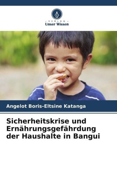 Produktbild: Sicherheitskrise und Ern&auml;hrungsgef&auml;hrdung der Haushalte in Bangui