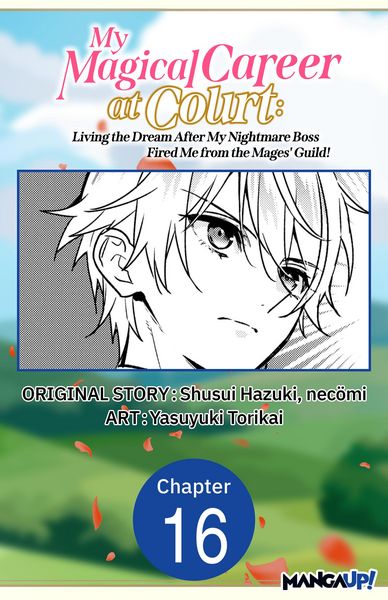 Produktbild: My Magical Career at Court: Living the Dream After My Nightmare Boss Fired Me from the Mages' Guild! #016
