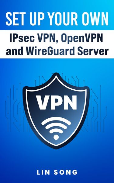 Produktbild: Set Up Your Own IPsec VPN, OpenVPN and WireGuard Server