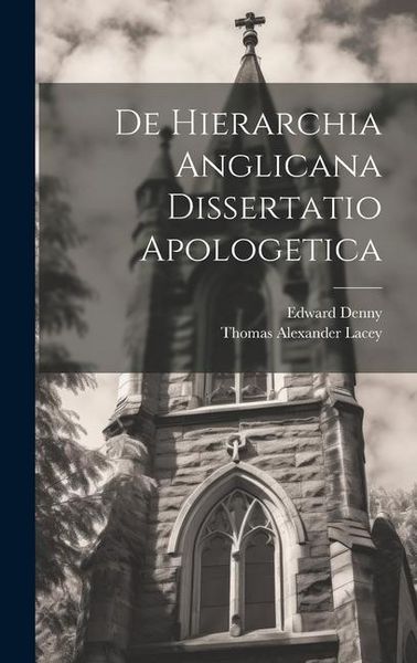 Produktbild: De Hierarchia Anglicana Dissertatio Apologetica