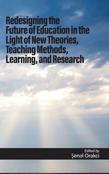 Produktbild: Redesigning the Future of Education in the Light of New Theories, Teaching Methods, Learning, and Research