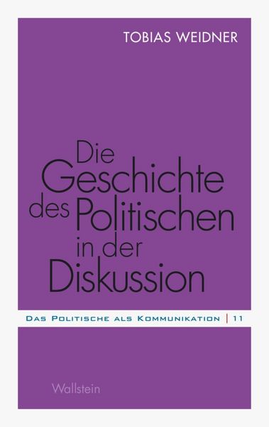 Produktbild: Die Geschichte des Politischen in der Diskussion