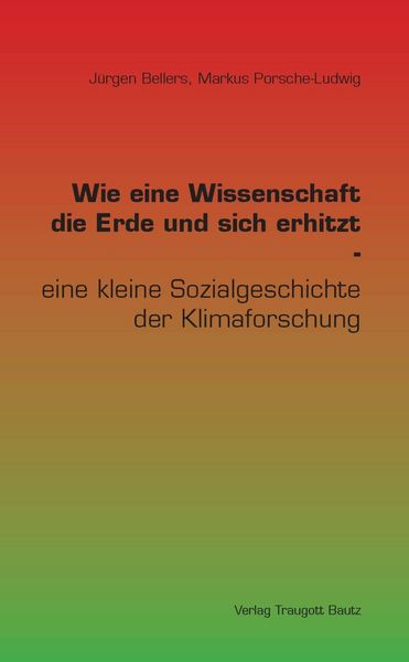 Produktbild: Wie eine Wissenschaft die Erde und sich erhitzt -