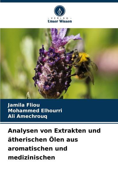 Analysen von Extrakten und ätherischen Ölen aus aromatischen und medizinischen, Taschenbuch von Jamila Fliou , Mohammed Elhourri , Ali Amechrouq,
