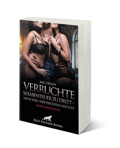 Produktbild: Verruchte SexAbenteuer zu dritt - meine Frau, Ihre Freundin und ich! Erotischer Roman