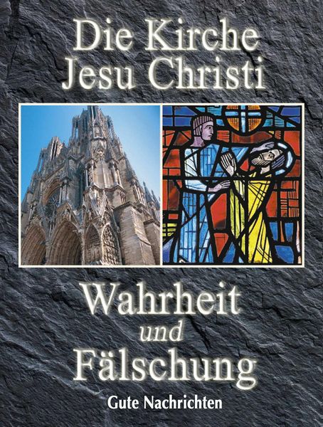 Produktbild: Die Kirche Jesu Christi: Wahrheit und F&auml;lschung