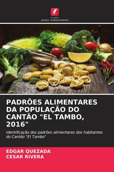 Produktbild: Padr&otilde;es Alimentares Da Popula&ccedil;&atilde;o Do Cant&atilde;o "el Tambo, 2016"