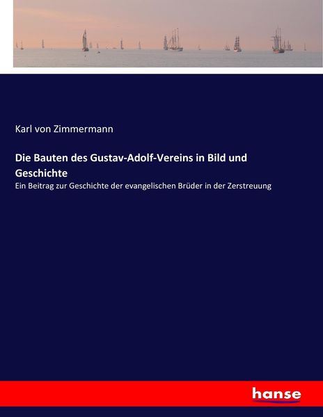 Produktbild: Die Bauten des Gustav-Adolf-Vereins in Bild und Geschichte