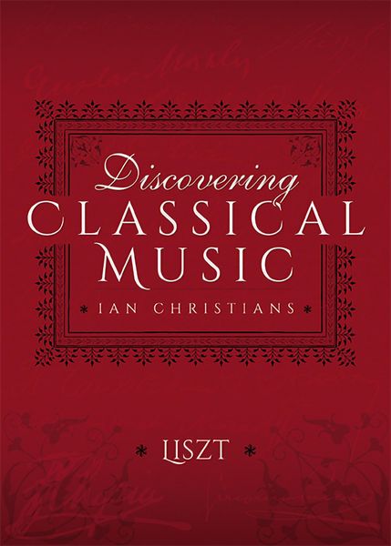 Produktbild: Discovering Classical Music: Liszt
