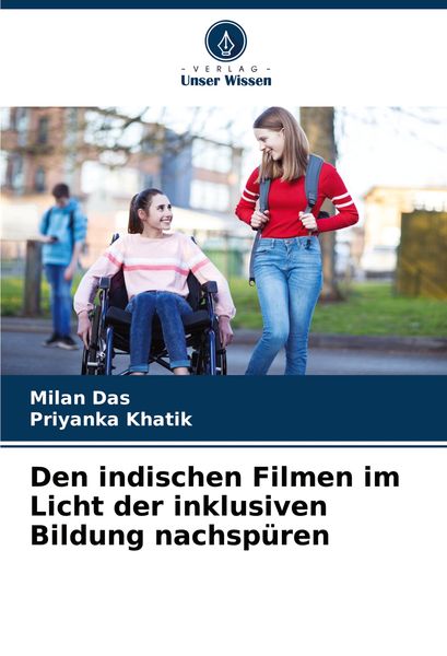 Den indischen Filmen im Licht der inklusiven Bildung nachspüren, Taschenbuch von Milan Das , Priyanka Khatik, Verlag Unser Wissen, 9786208096939