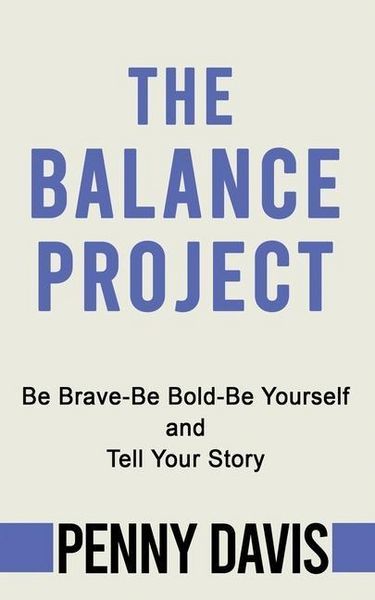 Produktbild: The Balance Project: Be Brave-Be Bold-Be Yourself and Tell Your Story