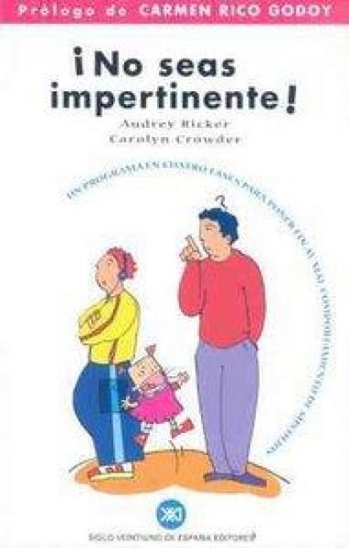 Produktbild: &iexcl;No seas impertinente! : un programa en cuatro fases para poner fin al mal comportamiento de sus hijos