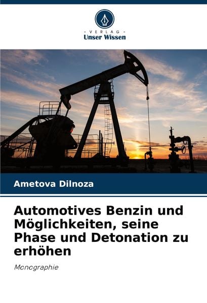Produktbild: Automotives Benzin und M&ouml;glichkeiten, seine Phase und Detonation zu erh&ouml;hen