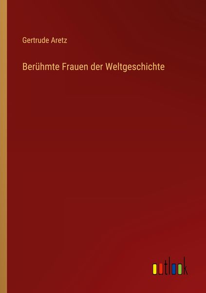 Produktbild: Ber&uuml;hmte Frauen der Weltgeschichte