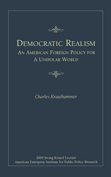 Produktbild: Democratic Realism: An American Foreign Policy for a Unipolar World
