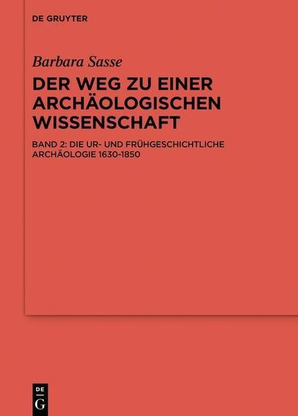 Produktbild: Die Ur- und Fr&uuml;hgeschichtliche Arch&auml;ologie 1630-1850