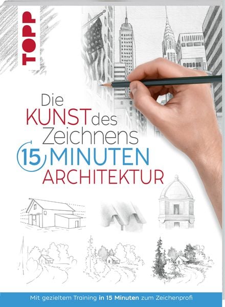 Die Kunst des Zeichnens 15 Minuten - Architektur, Taschenbuch von Frechverlag, Frechverlag GmbH, 978-3-7724-4772-3