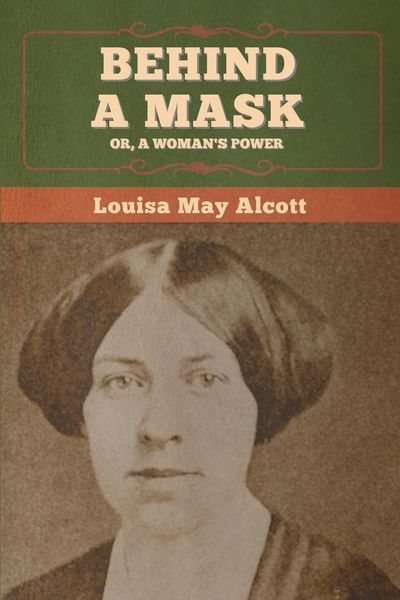 Produktbild: Behind a Mask; Or, a Woman's Power