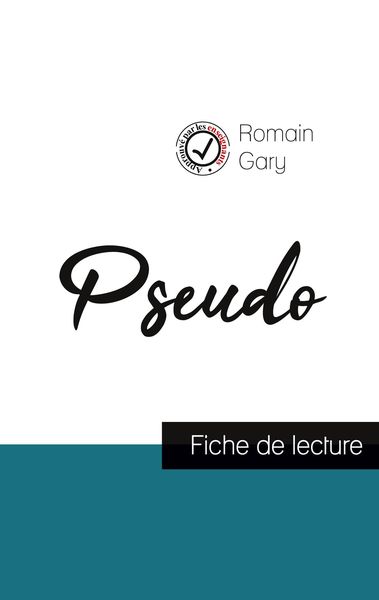Pseudo de Romain Gary (fiche de lecture et analyse complète de l'oeuvre); Taschenbuch von Romain Gary, Comprendre la littérature, 9782759304035